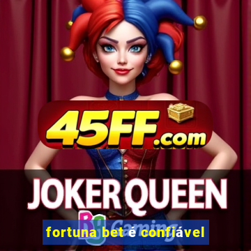 fortuna bet é confiável